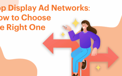 Top Display Ads Network: How to Choose the Right One