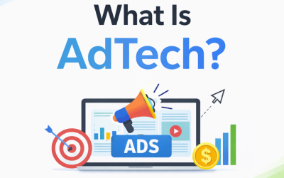What Is AdTech? Everything You Need to Know
