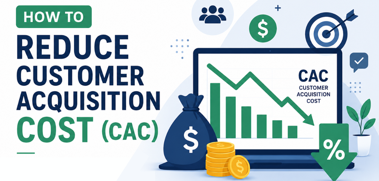 Reduce Customer Acquisition Cost Reduce Customer Acquisition Cost